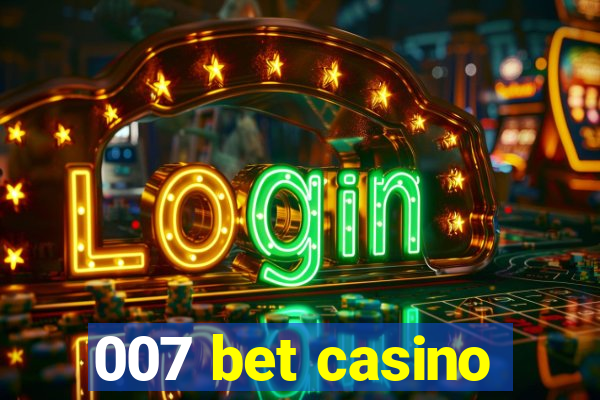 007 bet casino