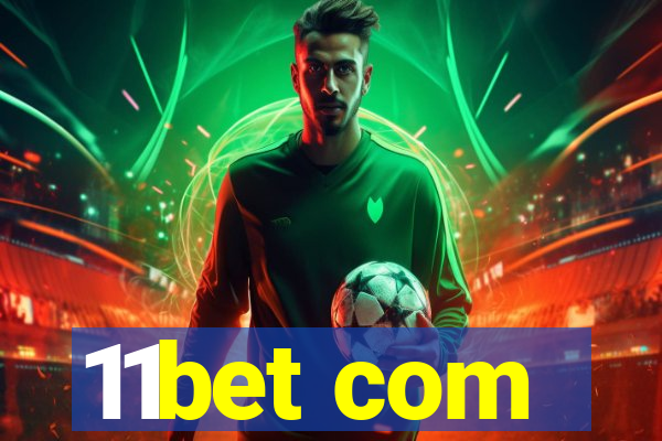 11bet com