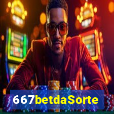 667betdaSorte