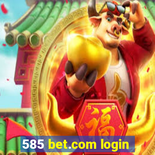 585 bet.com login