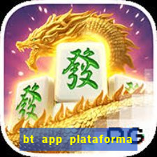 bt app plataforma de jogos