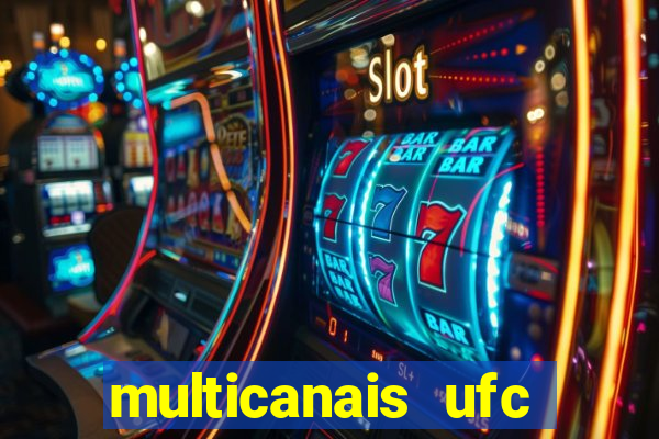 multicanais ufc fight pass