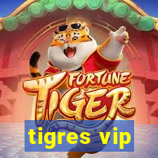 tigres vip