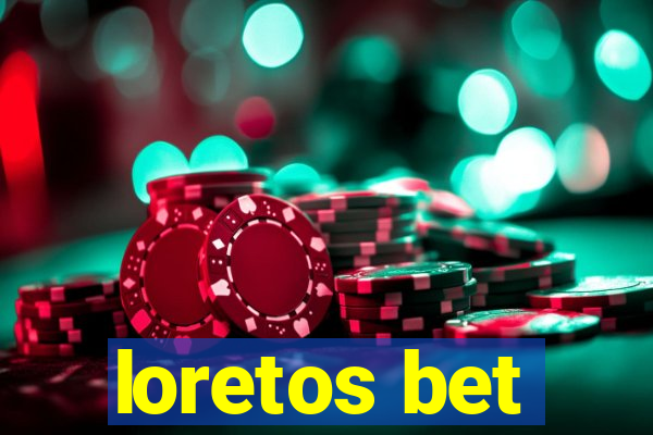 loretos bet