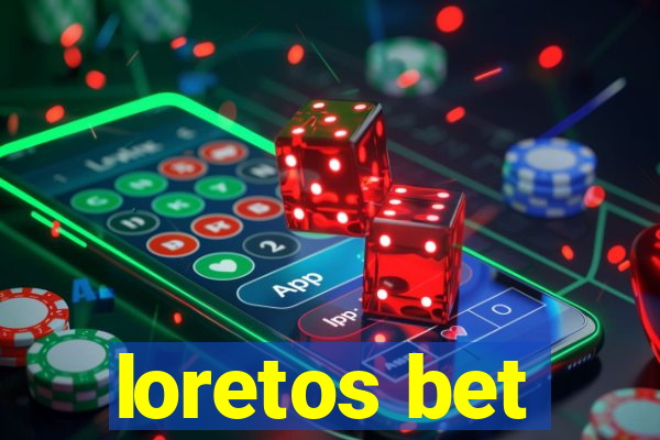 loretos bet