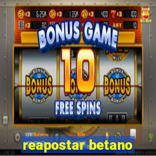 reapostar betano