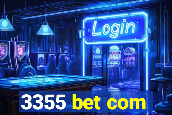 3355 bet com