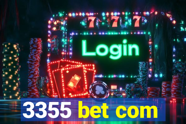 3355 bet com