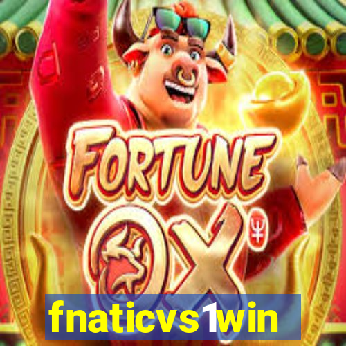 fnaticvs1win