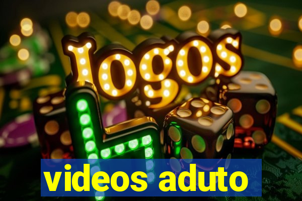 videos aduto