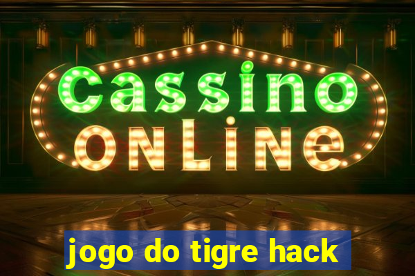 jogo do tigre hack