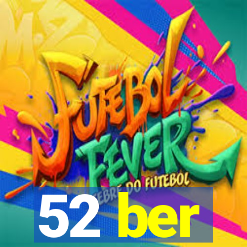 52 ber