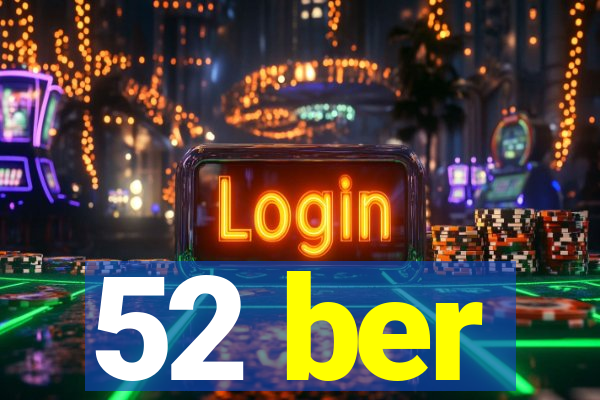 52 ber