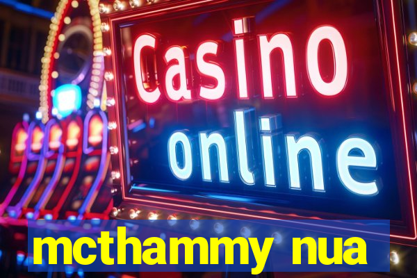 mcthammy nua