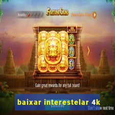 baixar interestelar 4k