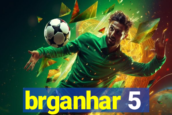 brganhar 5