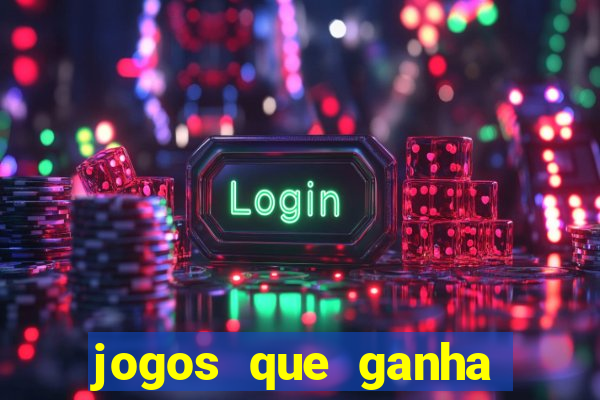 jogos que ganha dinheiro sem investir