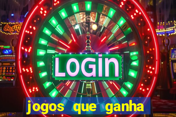 jogos que ganha dinheiro sem investir