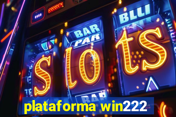 plataforma win222