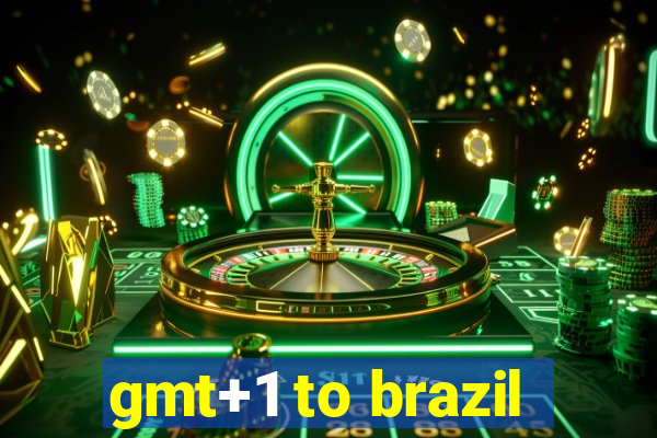 gmt+1 to brazil