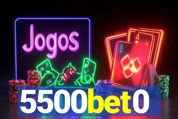 5500bet0