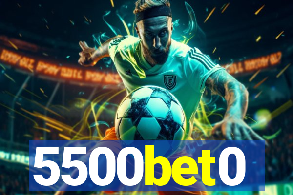 5500bet0