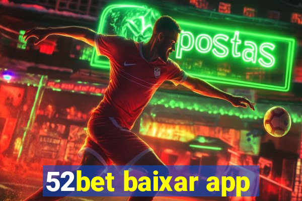 52bet baixar app