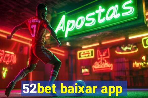 52bet baixar app