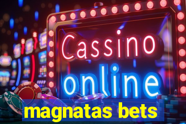 magnatas bets