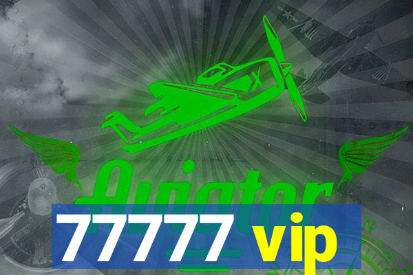 77777 vip