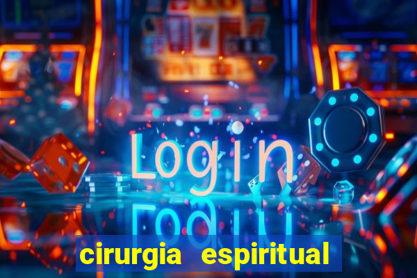 cirurgia espiritual marlon santos