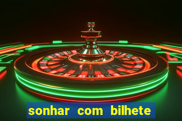 sonhar com bilhete de loteria