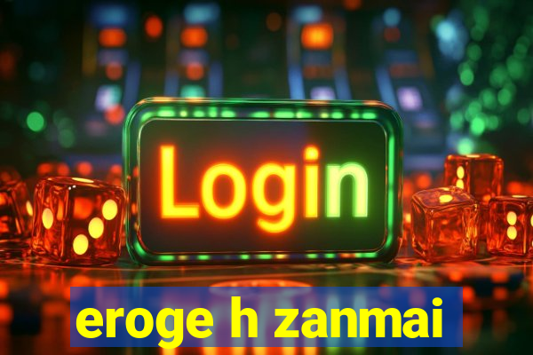 eroge h zanmai