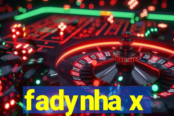 fadynha x