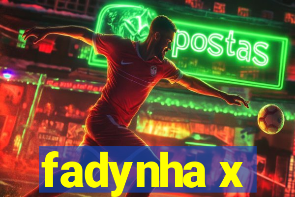 fadynha x