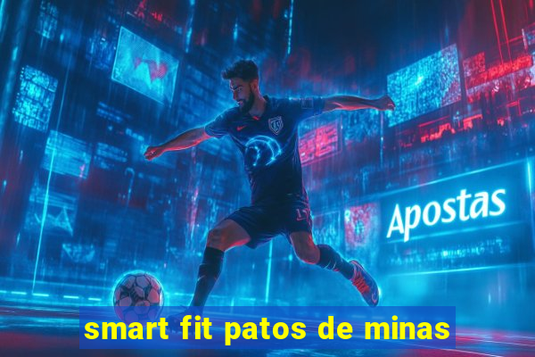 smart fit patos de minas