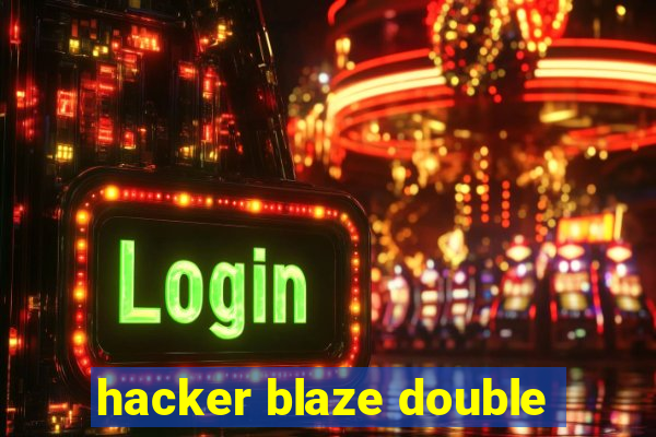 hacker blaze double