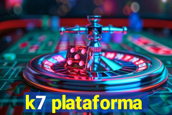 k7 plataforma