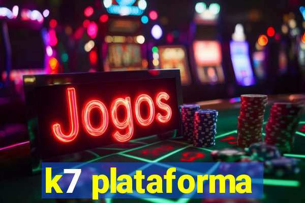 k7 plataforma