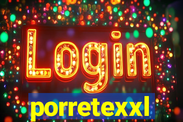 porretexxl