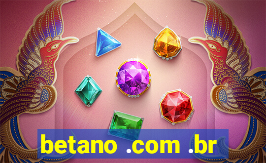 betano .com .br