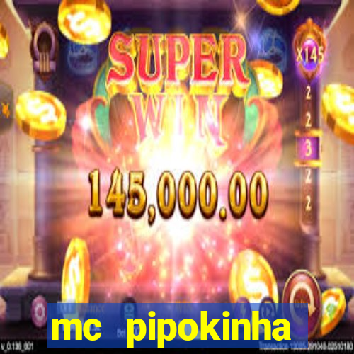 mc pipokinha vazados privacy