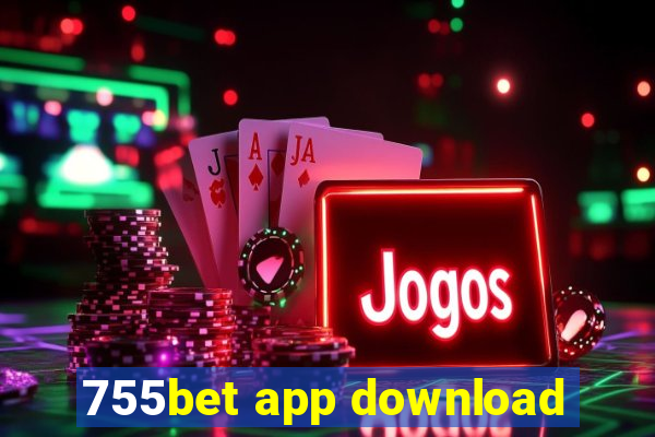 755bet app download