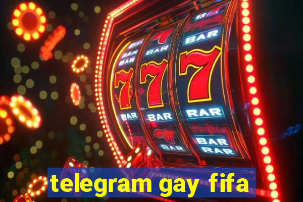 telegram gay fifa