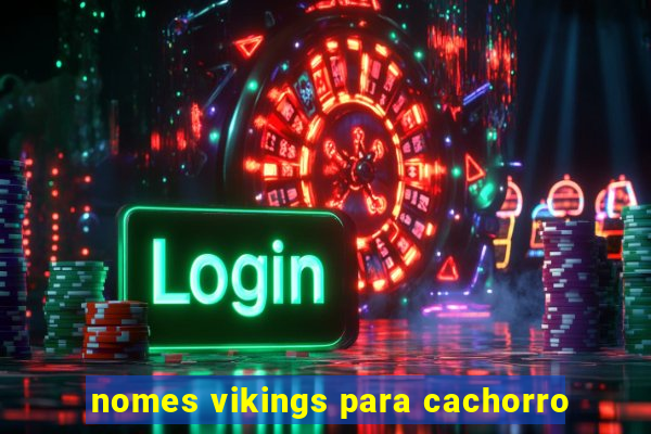 nomes vikings para cachorro