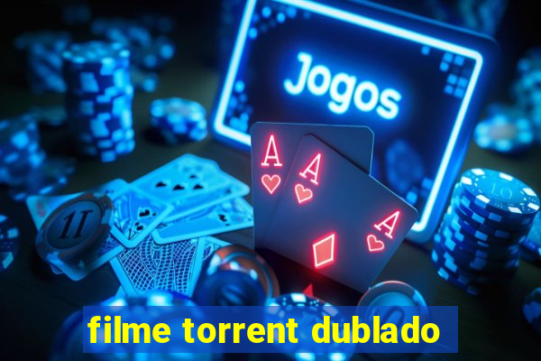 filme torrent dublado