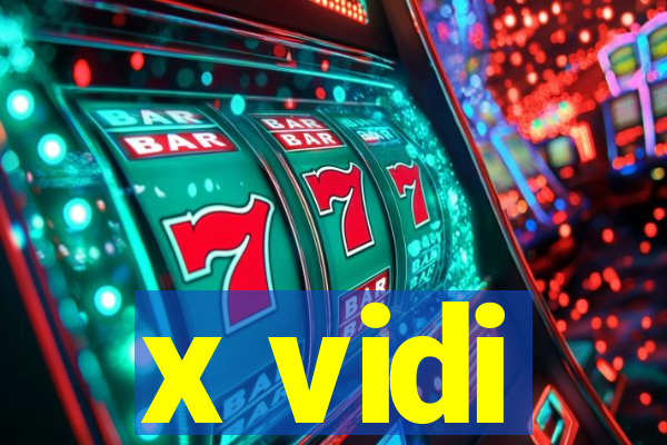 x vidi