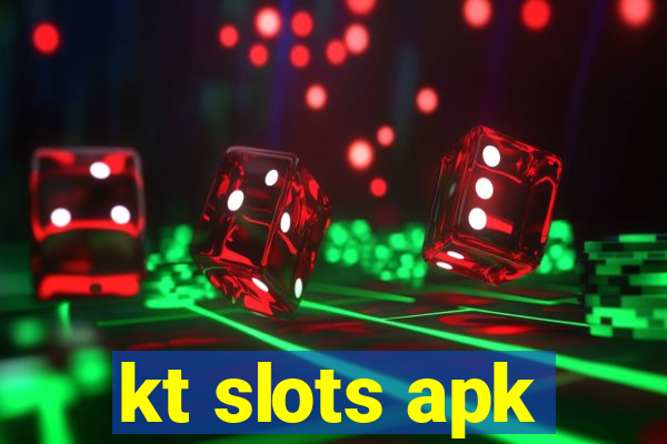 kt slots apk