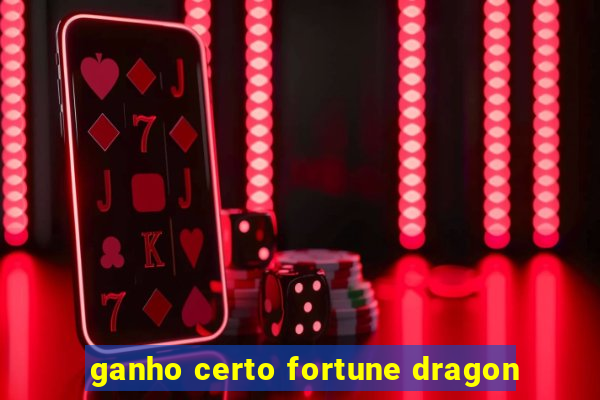 ganho certo fortune dragon