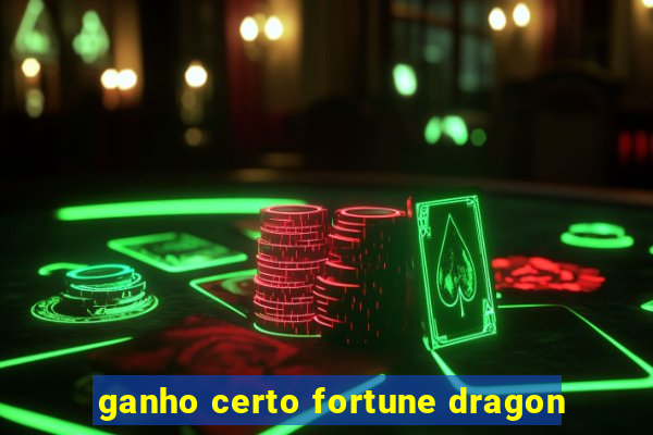 ganho certo fortune dragon